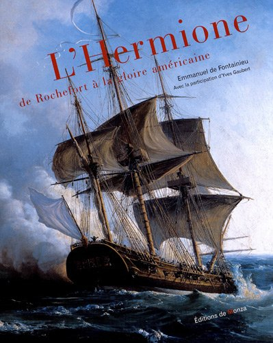 L'Hermione, de Rochefort à la gloire américaine