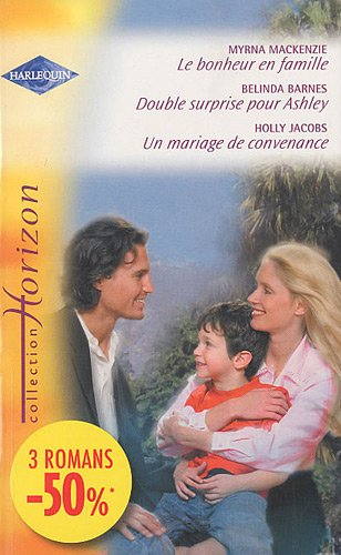 Le bonheur en famille. Double surprise pour Ashley. Un mariage de convenance