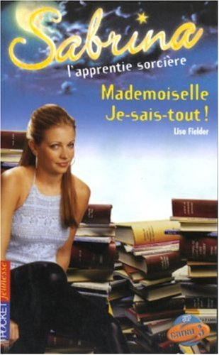 Sabrina, l'apprentie sorcière. Vol. 30. Mademoiselle Je-sais-tout !