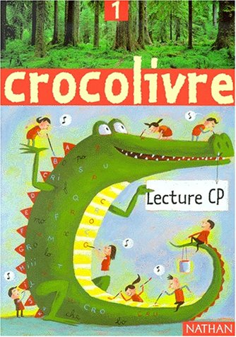 Crocolivre lecture CP : livre de l'élève 1