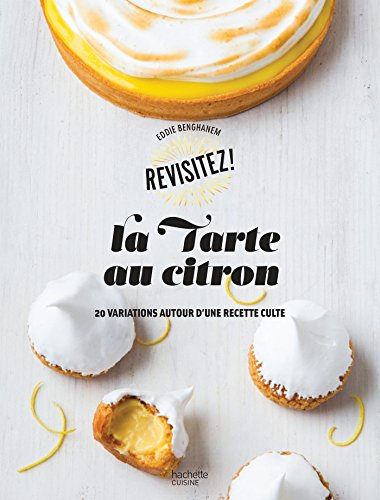 La tarte au citron : 20 variations autour d'une recette culte