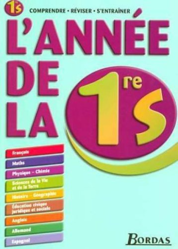 L'année de la 1re S : comprendre, réviser, s'entraîner