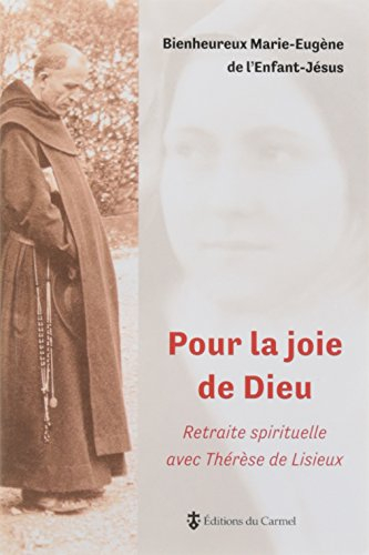 Pour la joie de Dieu : retraite spirituelle avec Thérèse de Lisieux