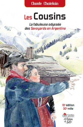 Les Cousins : La fabuleuse odyssée des savoyards en Argentine