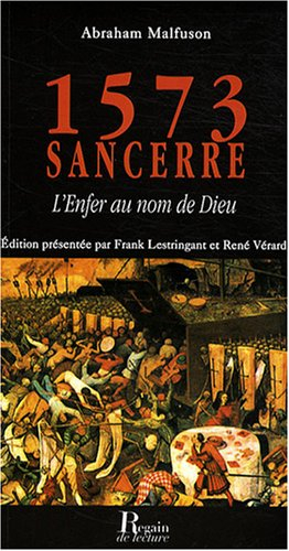 1573, Sancerre : l'enfer au nom de Dieu