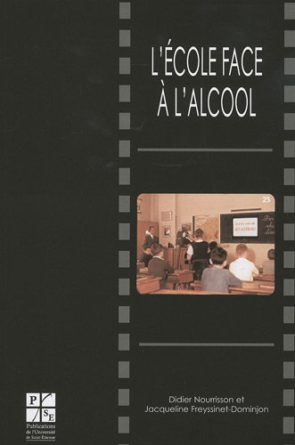 L'école face à l'alcool : un siècle d'enseignement antialcoolique (1870-1970)