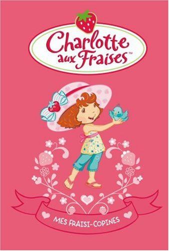 Charlotte aux fraises. Mes fraisi-copines