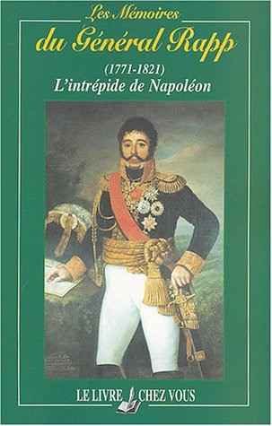 Mémoires du général Rapp, aide-de-camp de Napoléon
