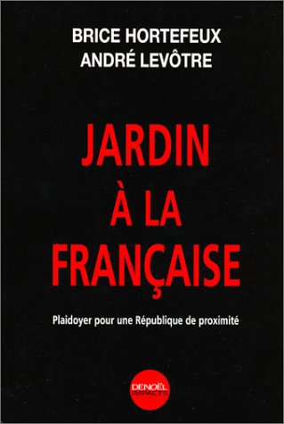 Jardin à la française : plaidoyer pour une République de proximité