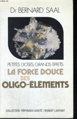 La Force douce des oligo-éléments : petites causes, grands effets