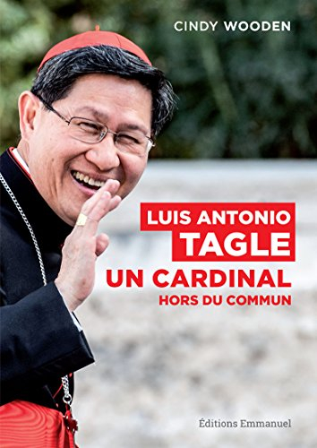 Luis Antonio Tagle, un cardinal hors du commun