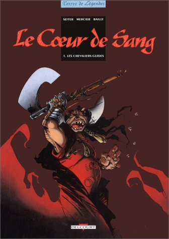 Le coeur de sang. Vol. 1. Les Chevaliers-Guides