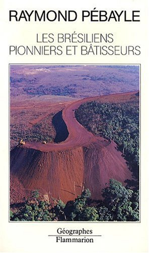 Les Brésiliens pionniers et bâtisseurs