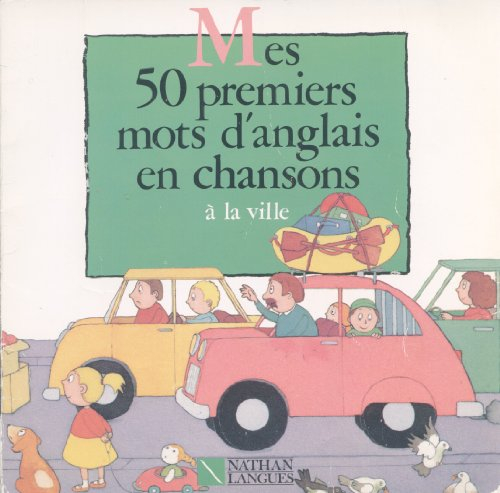 Mes 50 premiers mots d'anglais en chansons : à la ville