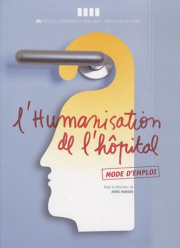 L'humanisation de l'hôpital, mode d'emploi