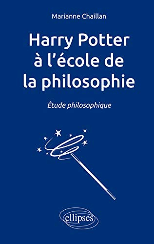 Harry Potter à l'école de la philosophie : étude philosophique