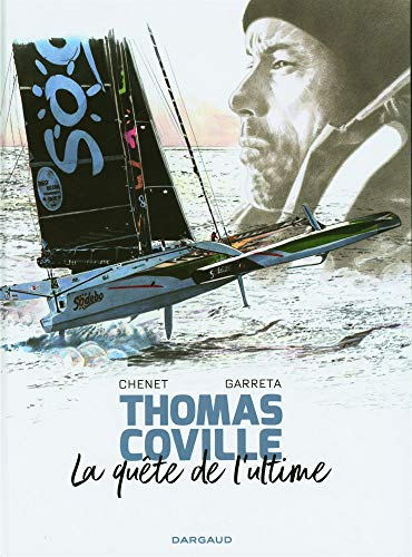 Thomas Coville : la quête de l'ultime