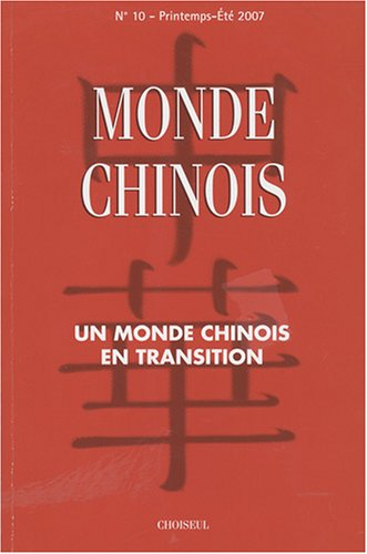 Monde chinois : nouvelle Asie, n° 10. Un monde chinois en transition