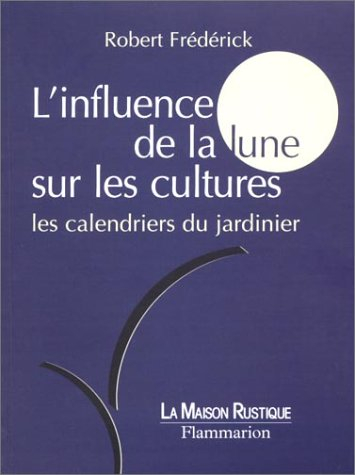 L'influence de la lune sur les cultures