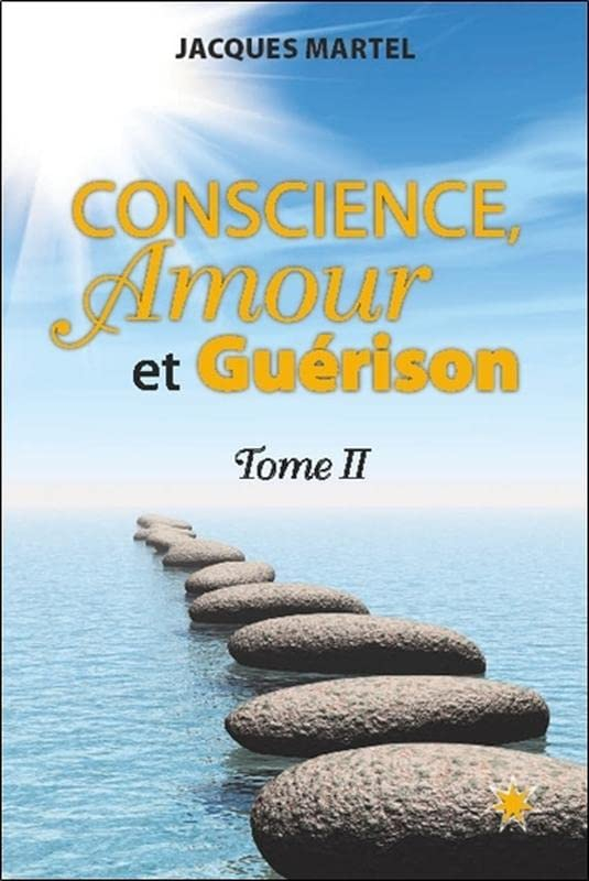 Conscience, amour et guérison. Vol. 2