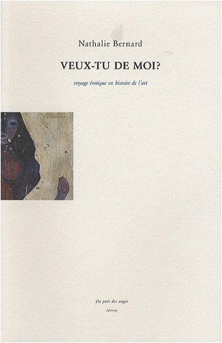 Veux-tu de moi ? : voyage érotique en histoire de l'art