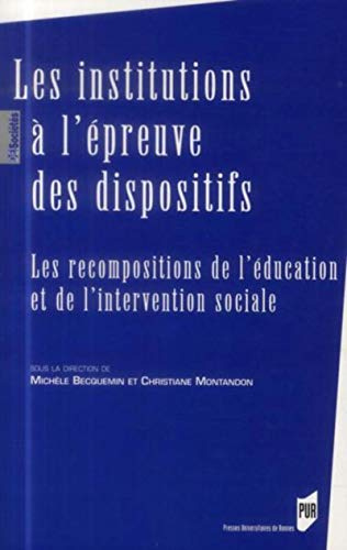 Les institutions à l'épreuve des dispositifs : les recompositions de l'éducation et de l'interventio