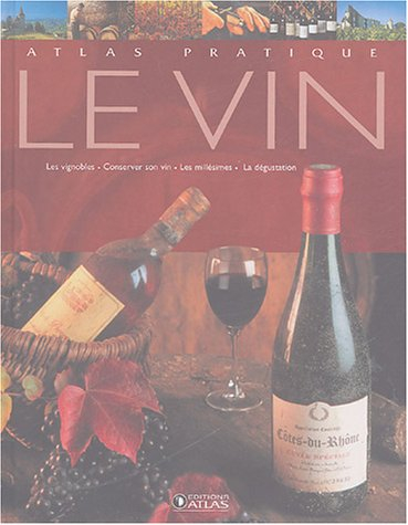 Le vin : les vignobles, conserver son vin, les millésimes