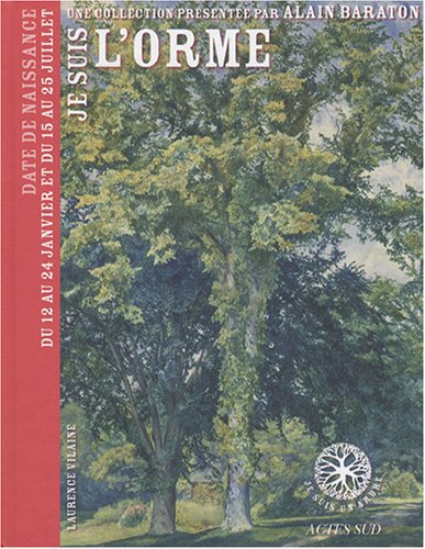 Je suis l'orme : date de naissance du 12 au 24 janvier et du 15 au 25 juillet