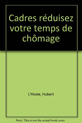 Cadres... réduisez votre temps de chômage