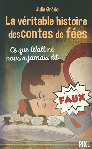 La véritable histoire des contes de fées : ce que Walt ne nous a jamais dit