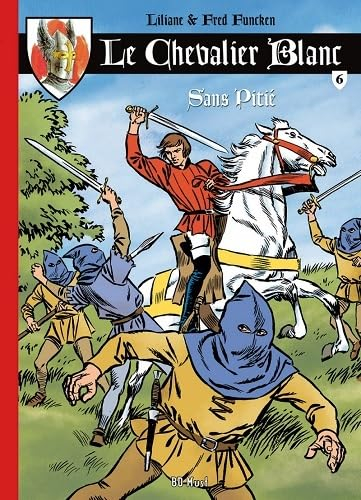 Le chevalier blanc. Vol. 6. Sans pitié