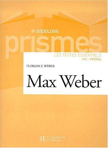 Max Weber : les textes essentiels : fac-prépas