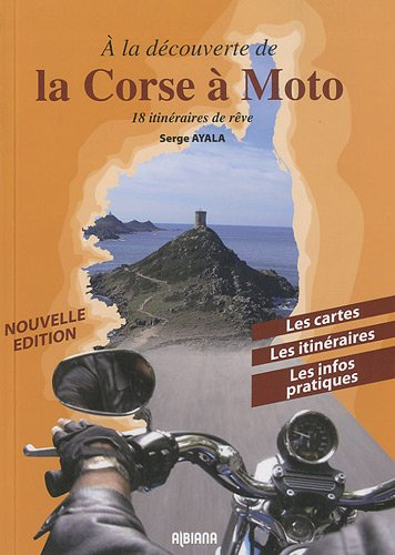 A la découverte de la Corse à moto : 18 itinéraires de rêve