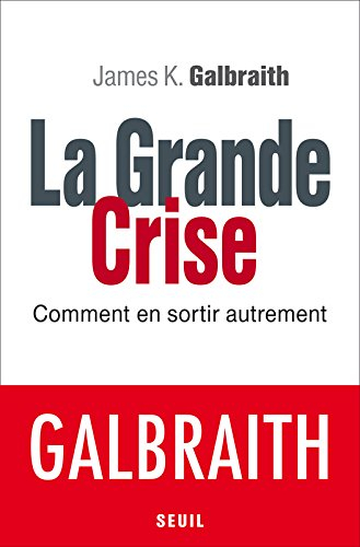 La grande crise : comment en sortir autrement