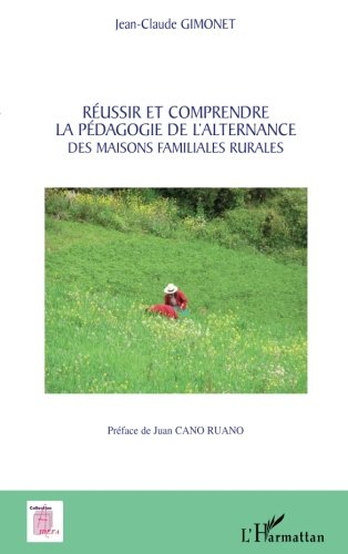 Réussir et comprendre la pédagogie de l'alternance des Maisons familiales rurales