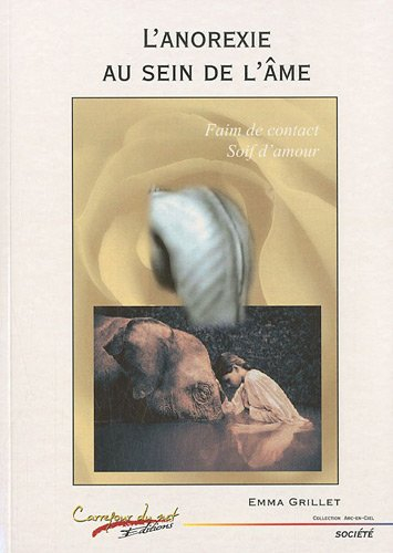 L'anorexie au sein de l'âme : faim de contact, soif d'amour