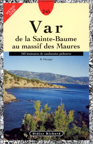 Var, de la Sainte-Baume au massif des Maures