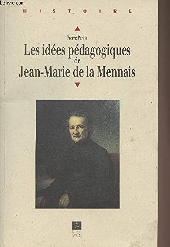 Les idées pédagogiques de Jean-Marie de La Mennais : 1780-1860