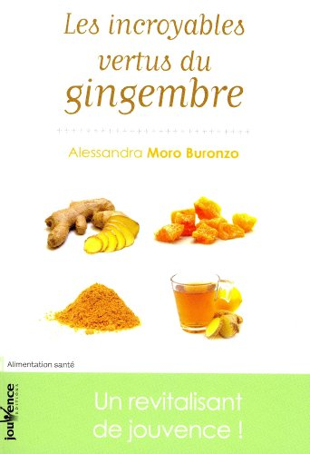 Les incroyables vertus du gingembre : un revitalisant de jouvence !