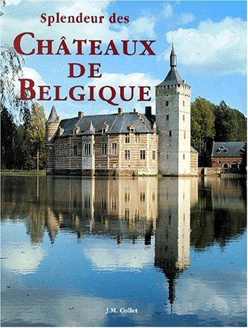 Splendeur des châteaux de Belgique