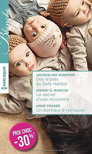 Des triplés au Safe Harbor. Le secret d'une rencontre. Un bonheur à retrouver