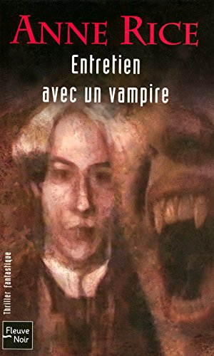 Les chroniques des vampires. Entretien avec un vampire