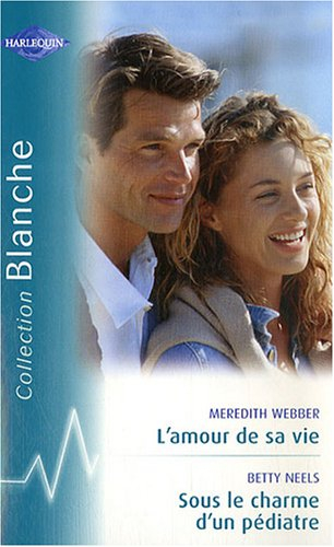 L'amour de sa vie. Sous le charme d'un pédiatre