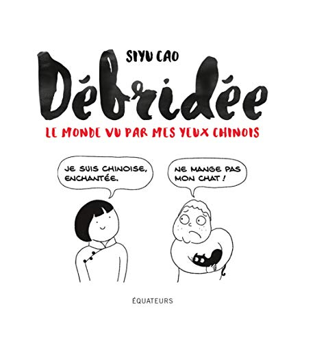 Débridée : le monde vu par mes yeux chinois