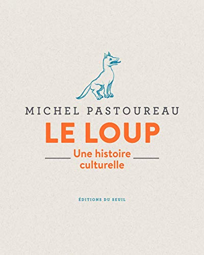 Le loup : une histoire culturelle
