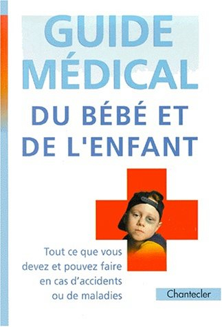 Guide médical du bébé et de l'enfant
