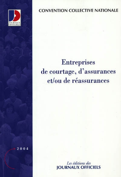 Entreprises de courtage d'assurances et (ou) de réassurances : convention collective nationale du 18