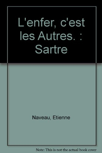 L'enfer, c'est les autres (Sartre)