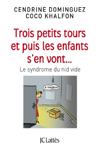 Trois petits tours et puis les enfants s'en vont... : le syndrome du nid vide