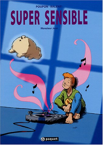 Super sensible. Monsieur José